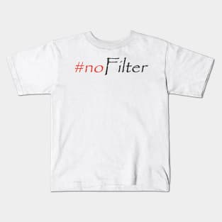 #noFilter Kids T-Shirt